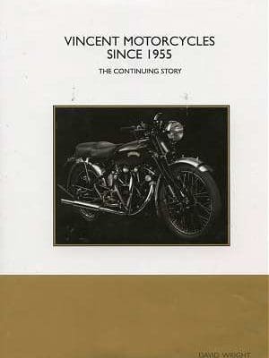'Vincent Motorcycles since 1955, the continuing story' by David Wright