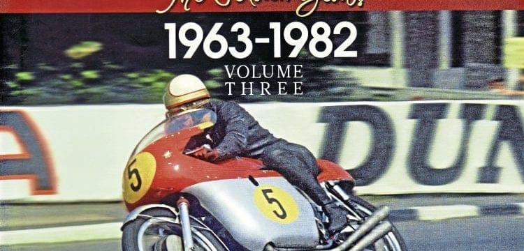 Isle of Man TT – The Golden Years, 1963-1982, Volume Three