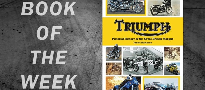Book of the Week: Triumph: Pictorial History of the Great British Marque