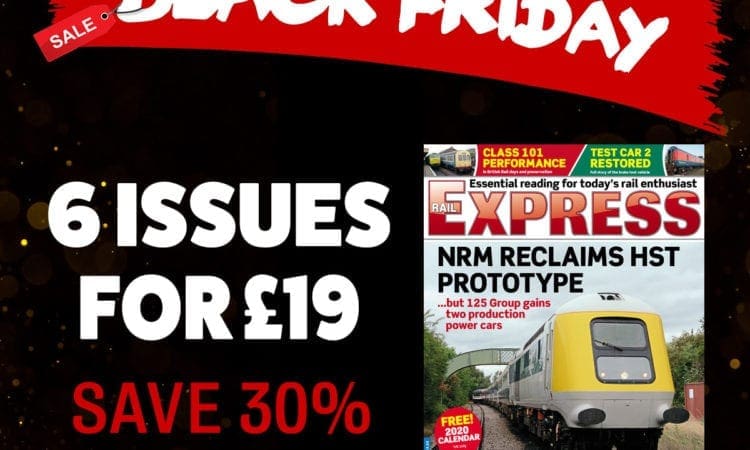 Black Friday: Six issues of Rail Express for only £19!