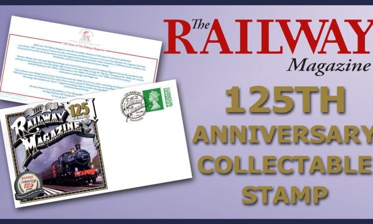 Unique stamp celebrates 125 years of our sister title, The Railway Magazine