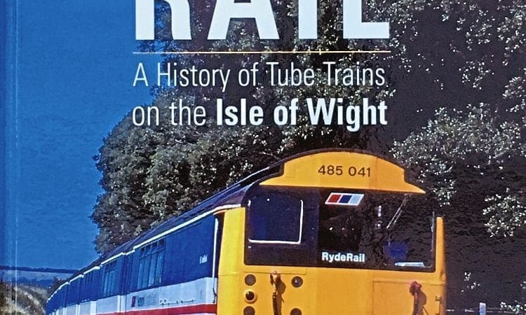 Ryde Rail: A History of Tube Trains on the Isle of Wight