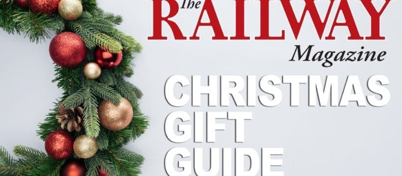 The Railway Magazine Christmas Gift Guide 2019!