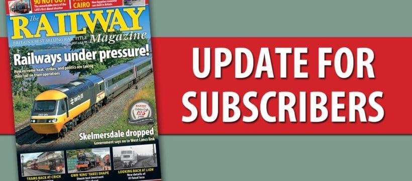 Urgent Update for Subscribers: The Railway Magazine August issue