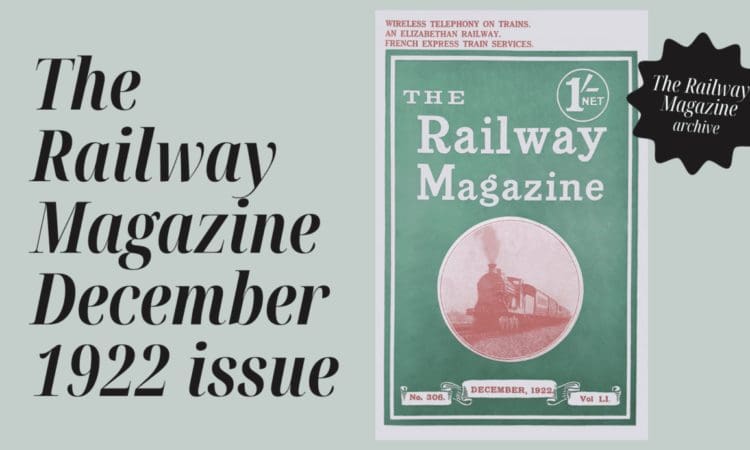 Wireless telephony and an Elizabethan railway – read more in this 100-year-old issue!