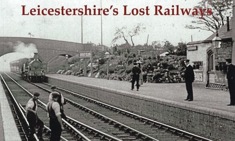 Leicestershire’s Lost Railways