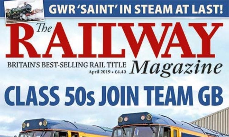 The Railway Magazine – April 2019