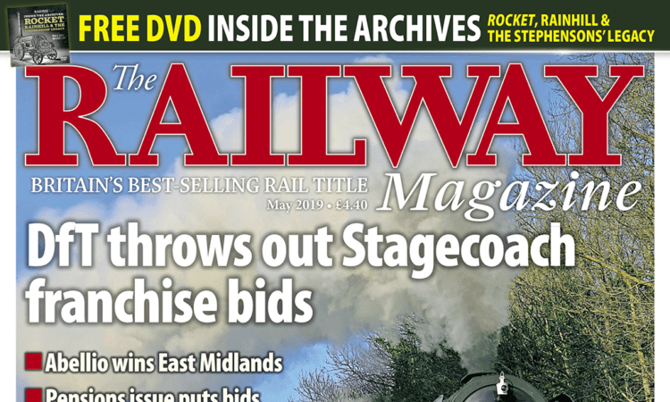 The Railway Magazine May 2019 out now