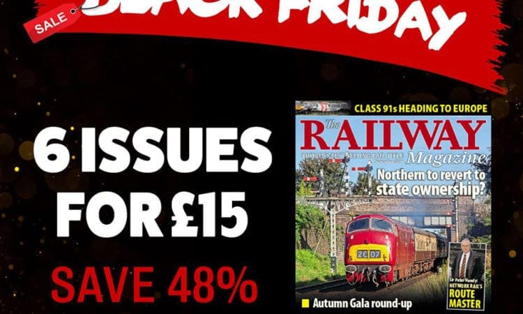 Black Friday: Six issues of The Railway Magazine for only £15!