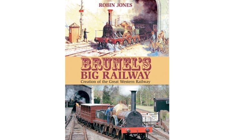 Book of the Week: Brunel’s Big Railway