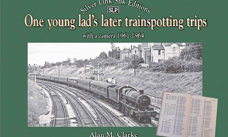 Book of the Week: One young lad’s later trainspotting trips with a camera 1961 – 1964