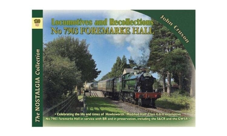 Book of the Week: Locomotive Recollections | No 7903 Foremarke Hall