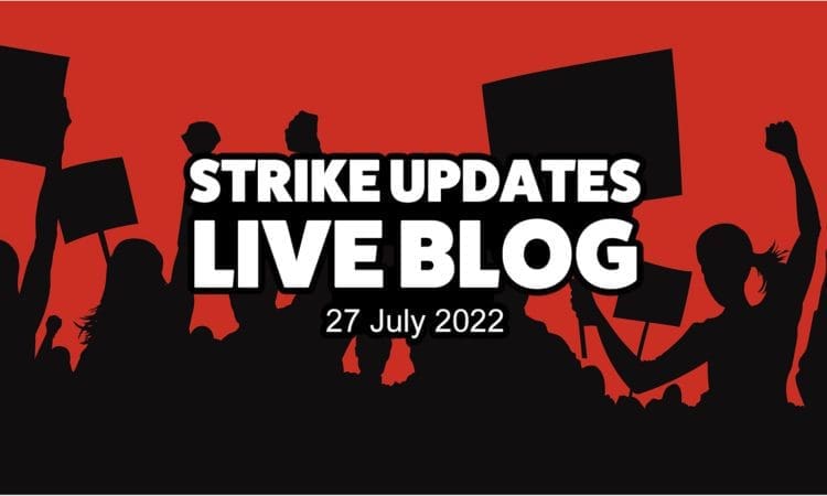 RAIL STRIKE: 27 July, Follow for live updates