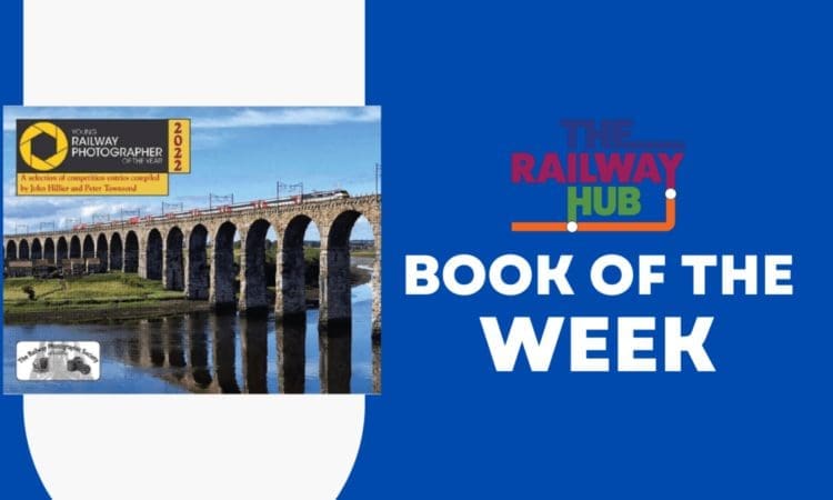 Book of the Week: Young Railway Photographer of the Year 2022