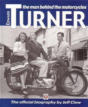 Edward Turner, The Man Behind The Motorcycles by Jeff Clew - Buy a copy from Amazon