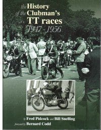 The History of the Clubman’s TT Races 1947-1956, by Fred Pidcock and Bill Snelling