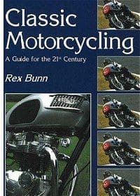 ‘Classic Motorcycling: A Guide for the 21st Century’ by Rex Bunn