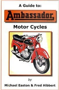 'A Guide to Ambassador Motorcycles' by Michael Easton & Fred Hibbett