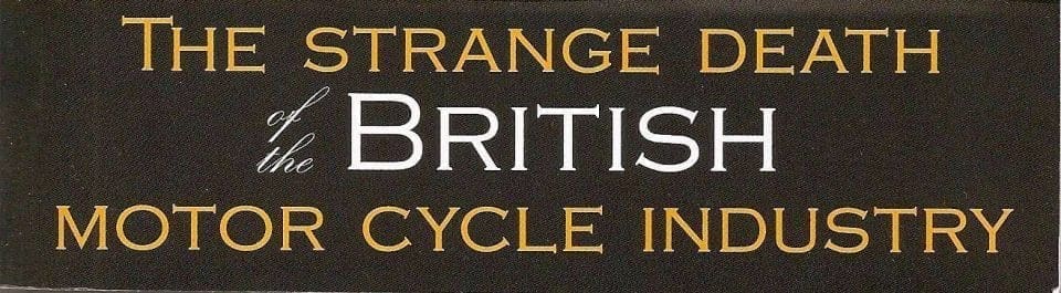 The Strange Death of the British Motor Cycle Industry