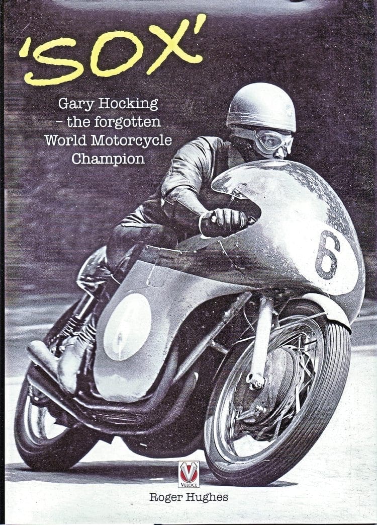 Book Review: ‘Sox’ Gary Hocking – the forgotten World Motorcycle Champion