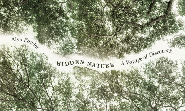 Hidden Nature – A Voyage of Discovery by Alys Fowler